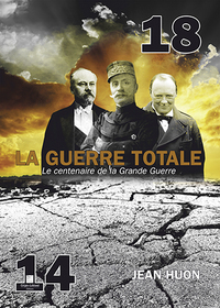 14-18 LA GUERRE TOTALE