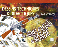 DESSINS TECHNIQUES ET DIDACTIQUES DES ARMES D'ASSAUT DU MONDE - T1