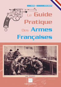 LE GUIDE PRATIQUE DES ARMES FRANCAISES