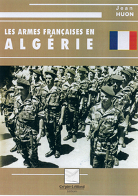 LES ARMES FRANCAISES EN ALGERIE