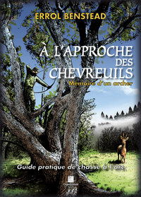 A L'APPROCHE DES CHEVREUILS, MEMOIRES D'UN ARCHER