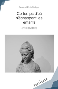 CE TEMPS D'OU S'ECHAPPENT LES ENFANTS