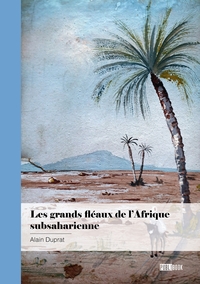 LES GRANDS FLEAUX DE L'AFRIQUE SUBSAHARIENNE