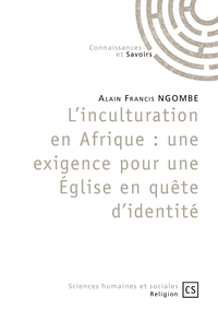 L'inculturation en Afrique : une exigence pour une Église en quête d'identité