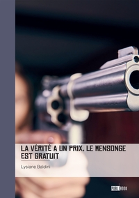 La vérité a un prix, le mensonge est gratuit