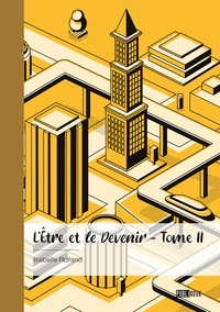 L'Être et le Devenir - Tome 2