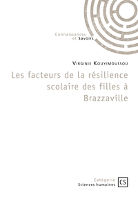 LES FACTEURS DE LA RESILIENCE SCOLAIRE DES FILLES A BRAZZAVILLE