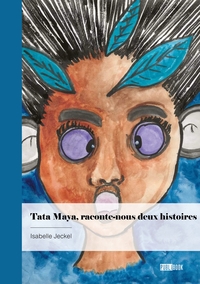 TATA MAYA RACONTE-NOUS DEUX HISTOIRES