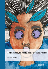 Tata Maya raconte-nous deux histoires