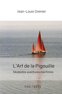 L'Art de la Pigouille - Modestes aventures maritimes