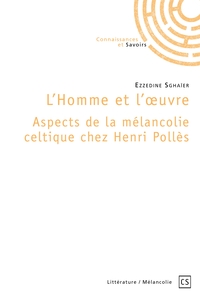 L'Homme et l'oeuvre - Aspects de la mélancolie celtique chez Henri Pollès