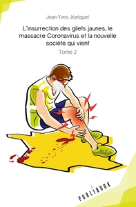L'insurrection des gilets jaunes, le massacre Coronavirus et la nouvelle société qui vient
