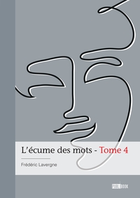 L'écume des mots - Tome 4