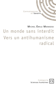 UN MONDE SANS INTERDIT VERS UN ANTIHUMANISME RADICAL