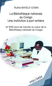 LA BIBLIOTHEQUE NATIONALE DU CONGO. UNE INSTITUTION A PART ENTIERE