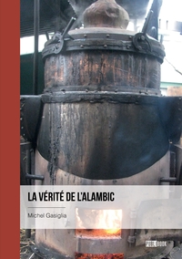 La vérité de l'alambic