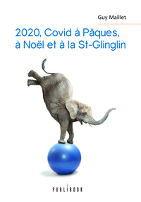 2020, COVID A PAQUES, A NOEL ET A LA ST GLINGLIN