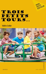 TROIS PETITS TOURS...