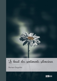 Le bruit des sentiments silencieux