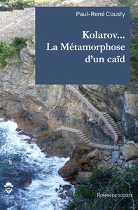 KOLAROV... LA METAMORPHOSE D'UN CAID