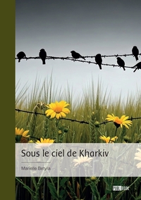 SOUS LE CIEL DE KHARKIV