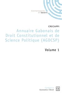 Annuaire Gabonais de Droit Constitutionnel et de Science Politique - Tome 1