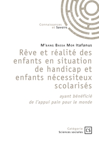 REVE ET REALITE DES ENFANTS EN SITUATION DE HANDICAP ET ENFANTS NECESSITEUX SCOLARISES - AYANT BENEF