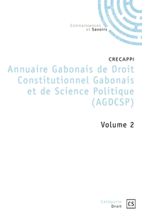 Annuaire Gabonais de Droit Constitutionnel et de Science Politique - Tome 2