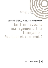 En finir avec le management à la française : Pourquoi et comment ?