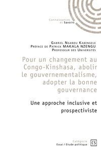 Pour un changement au Congo-Kinshasa, abolir le gouvernementalisme, adopter la bonne gouvernance