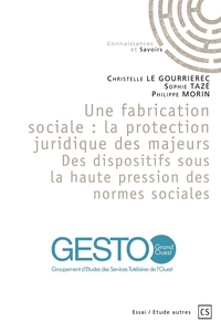 Une fabrication sociale : la protection juridique des majeurs