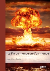 LA FIN DU MONDE OU D'UN MONDE