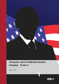 Messages au Président Barack  Obama - Tome 1