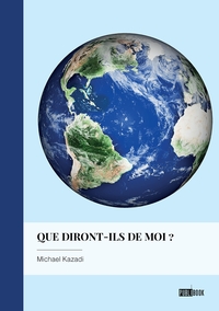Que diront-ils de moi ?