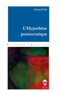 L'HYPOTHESE PORNOCRATIQUE