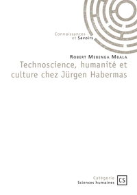 TECHNOSCIENCE, HUMANITE ET CULTURE CHEZ JURGEN HABERMAS