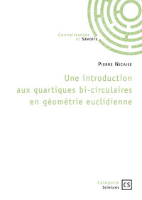 UNE INTRODUCTION AUX QUARTIQUES BI-CIRCULAIRES EN GEOMETRIE EUCLIDIENNE