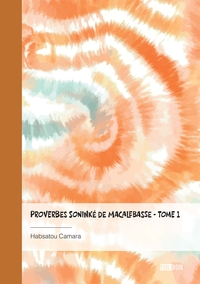 Proverbes Soninké de Macalebasse - Tome 1
