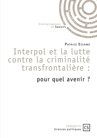 Interpol et la lutte contre la criminalité transfrontalière