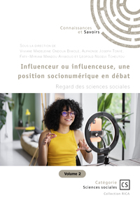 Influenceur ou influenceuse, une position socionumérique en débat - Vol.2