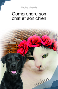 COMPRENDRE SON CHAT ET SON CHIEN