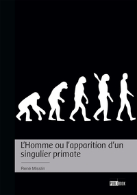 L'Homme ou l'apparition d'un singulier primate