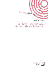 LE DROIT INTERNATIONAL ET LES VALEURS HUMAINES