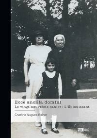 Ecce ancilla domini - Le vingt-neuvième cahier : L'Éblouissant