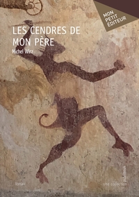 LES CENDRES DE MON PERE