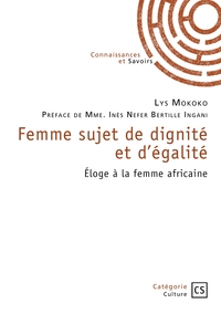 Femme sujet de dignité et d'égalité. Éloge à la femme africaine