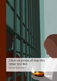 J'étais en prison, et vous êtes venus vers moi