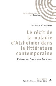 LE RECIT DE LA MALADIE D'ALZHEIMER DANS LA LITTERATURE CONTEMPORAINE