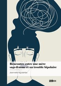 Rencontre entre une mère sage-femme et un trouble bipolaire
