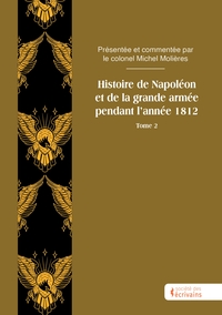 Histoire de Napoléon et de la grande armée pendant l'année 1812 - Tome 2